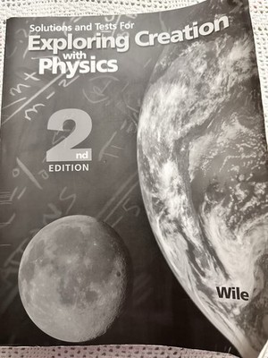Apologia Exploring Creation with Physics Solutions & Tests 2nd Edition
