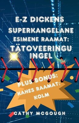 E-Z DICKENS SUPERKANGELANE 1 JA 2 ESIMENE RAAMAT ESTONIAN EDITION Cathy McGough