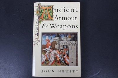 Ancient Armour & Weapons John Hewitt 1996 Illustrated Medieval History Bracken