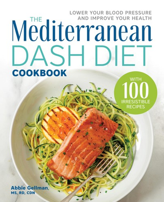 #ad The Mediterranean DASH Diet Cookbook: Lower Your Blood Pressure and Improve ... $6.45