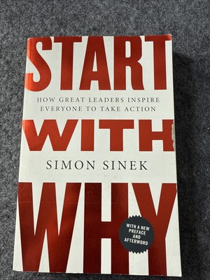 NEW- Start with Why: How Great Leaders Inspire Everyone By Simon Sinek Paperback