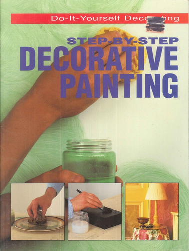 Decorative Painting Step By Step 1997 Knott Sponging Stippling Marbling Ragging