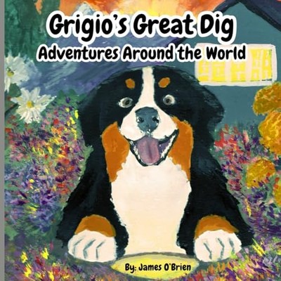 Grigio's Great Dig: Adventures Around the World -  NEW James D O'Brien 2024-10-0