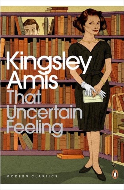 That Uncertain Feeling by Kingsley Amis (Paperback Book)