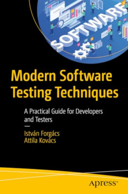 Modern Software Testing Techniques: A Practical Guide f - Paperback NEW Kov�cs,