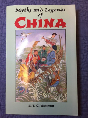 Myths and Legends of China by E.T.C. Werner