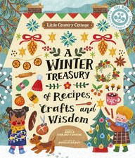 Little Country Cottage: A Winter Treasury of Recipes, Crafts and Wisdom | Buch