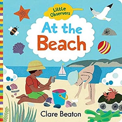 Little Observers: At the Beach Board Books Clare Beaton