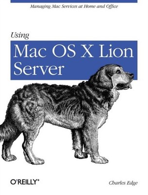Using Mac OS X Lion Server by Charles Edge PAPERBACK 9781449316051