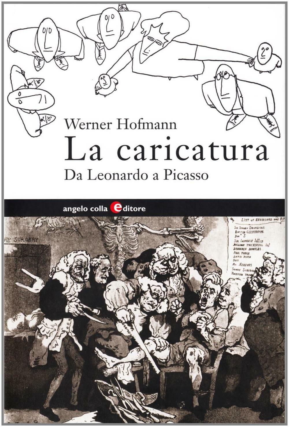 La caricatura. Da Leonardo a Picasso - Hofmann Werner