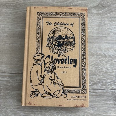 The Children of Cloverley Hesba Stretton Lamplighter RARE Collectors Series 2005