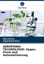 AEROPONIK-TECHNOLOGIE: Segen, Fluch und Automatisierung Dilip Kumar (u. a.) Buch