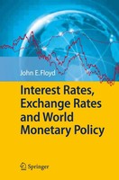 John E. Floyd | Interest Rates, Exchange Rates And World Monetary Policy | Buch