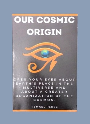 Our Cosmic Origin: Knowledge in Preparation for the Ascension of Planet Earth