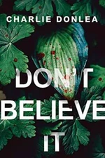 Dont Believe It - Paperback By Donlea, Charlie - GOOD
