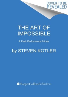 The Art of Impossible by Steven Kotler (Paperback Book)