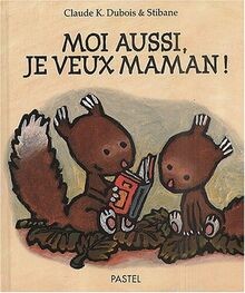 Moi aussi, je veux maman !  von Dubois, Claude K, Stibane | Buch | Zustand gut