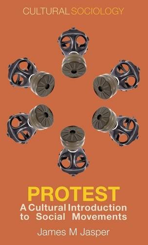 Protest – A Cultural Introduction to Social Movements Jasper Hardback