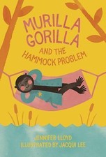 Murilla Gorilla and the Hammock Problem (Murilla Gorilla, 3) by 