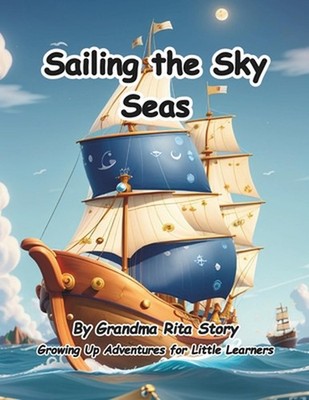 Sailing the Sky Seas by Grandma Rita Story Paperback Book