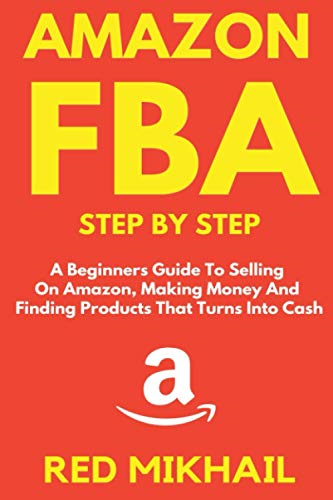 AMAZON FBA: A Beginners Guide To Selling On Amazon, Making... - Mikhail, Red