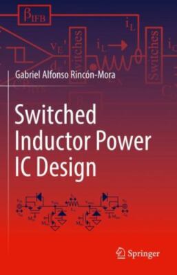 Switched Inductor Power IC Design - Rincón-Mora, Gabriel Alfonso
