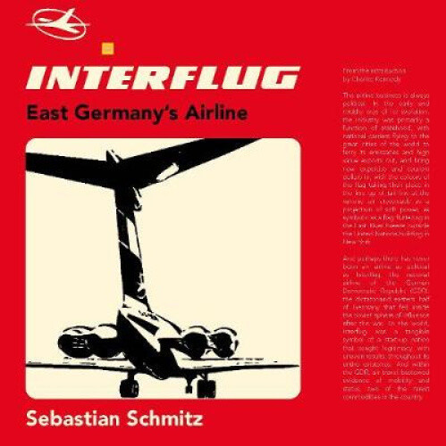 Interflug: East Germany's Airline by Schmitz, Sebastian