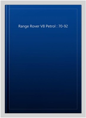 Range Rover V8 Petrol : 70-92, Paperback, Brand New, Free shipping in the US