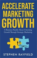 Accelerate Marketing Growth: A Modern Business Parable at CONE Inc. (Paperback o