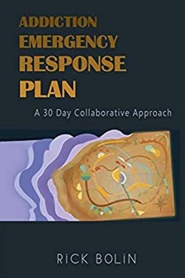 Addiction Emergency Response Plan : A 30-Day Collaborative Approa