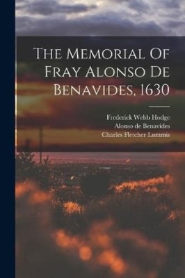 Alonso De Benavides The Memorial Of Fray Alonso De Benavides, 1630 (Taschenbuch)