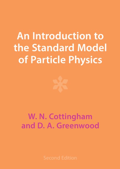 An Introduction to the Standard Model of Particle Physics Cottingham Hardback 2e