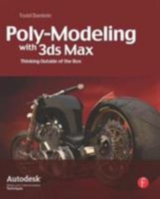 Poly-Modeling with 3ds Max: Thinking Outside of the Box by 