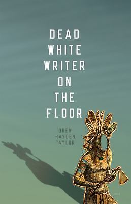 Dead White Writer on the Floor, Taylor, Drew Hayden, Good Book