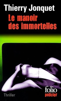 Le Manoir des immortelles - Jonquet, Thierry