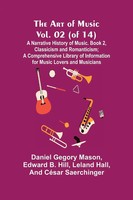 Daniel Gegory Mason (U. A.) | The Art Of Music, Vol. 02 (Of 14), A Narrative...