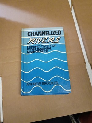 Channelized Rivers:Perspectives for Environmental Management,Hardcover Andrew B.