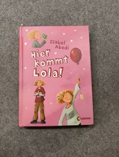 Hier kommt Lola! von Isabel Abedi (2004, Gebundene Ausgabe)