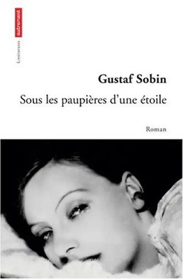 Sous les paupières d'une étoile - Sobin, Gustaf