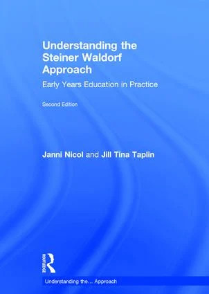 Understanding the Steiner Waldorf Approach - 2nd Edition