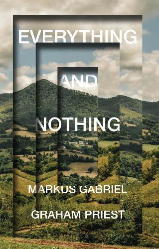 Graham Priest Markus Gabriel Everything and Nothing (Tascabile)