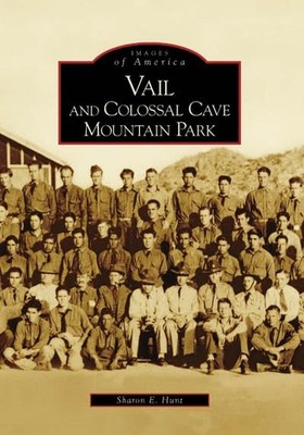 Vail and Colossal Cave Mountain Park (Images of America)
