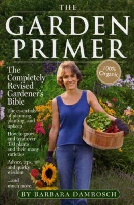 The Garden Primer: Second Edition - Paperback By Damrosch, Barbara - GOOD