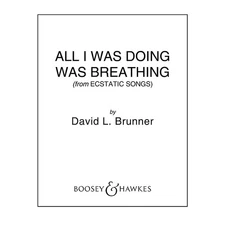 All I Was Doing Was Breathing CME In High Voice Score & Pts by David Brunner