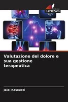 Jalal Kasouati | Valutazione Del Dolore E Sua Gestione Terapeutica | Taschenbuch