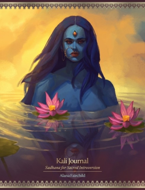Kali Journal: Sadhana for Sacred Introversion - Image 4