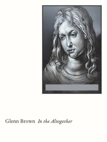 Glenn Brown: In The Altogether | Glenn Brown (U. A.) | Englisch | Taschenbuch-image