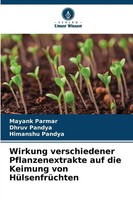Wirkung Verschiedener Pflanzenextrakte Auf Die Keimung Von HüLsenfrüChten Buch