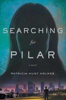 Searching for Pilar - Paperback By Holmes, Patricia Hunt - GOOD