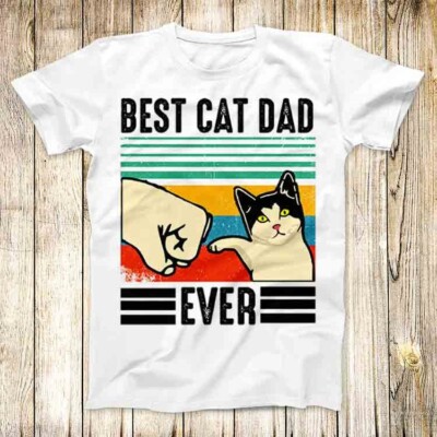 T-Shirt Best Cat Dad Ever Pet Lover Kätzchen Meme Männer Frauen Unisex Top 4701